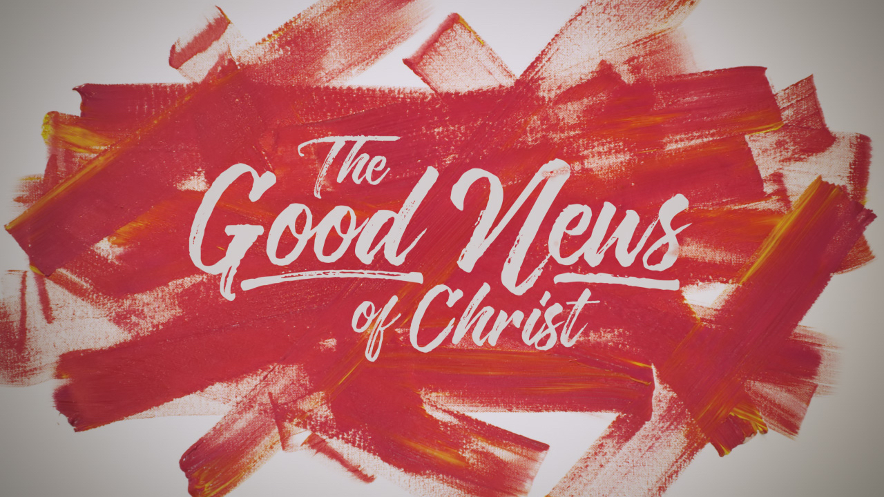 The Good News of Christ
